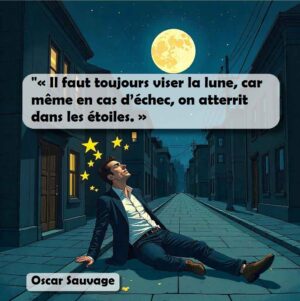viser la lune atterrir dans les étoiles oscar sauvage www.sousdeveloppementpersonnel.fr