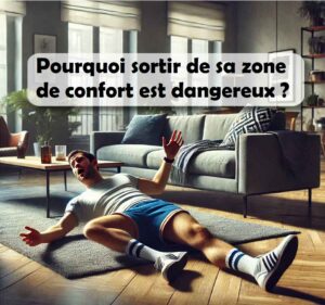 pourquoi sortir de sa zone de confort est dangereux ? www.sousdeveloppementpersonnel.fr