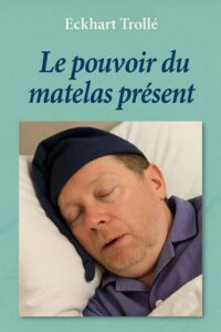 le pouvoir du matelas présent www.sousdeveloppementpersonnel.fr